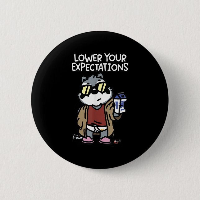 Chapa Redonda De 5 Cm Lower Your Expectations  (Anverso)