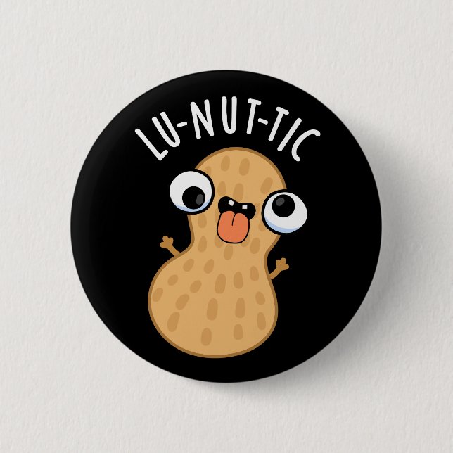 Chapa Redonda De 5 Cm Lu-nut-ic Funny Peanut Puns Dark BG (Anverso)