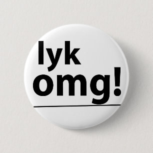 Chapa Redonda De 5 Cm ¡Lyk, OMG! Insignia