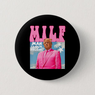 Chapa Redonda De 5 Cm M.i.l.f Man I Love Felons Funny Trump Pink 2024 El