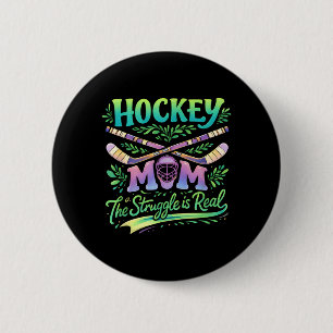 Chapa Redonda De 5 Cm Madre de Hockey La Lucha Es Real Espíritu de Equip