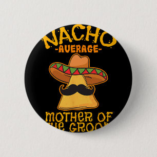 Chapa Redonda De 5 Cm Madre promedio del novio mexicana Cinco De