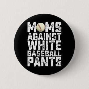 Chapa Redonda De 5 Cm Madres Contra Pantalones Blancos de Béisbol Día de
