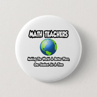 Chapa Redonda De 5 Cm Maestros de matemáticas... Haciendo del mundo un l