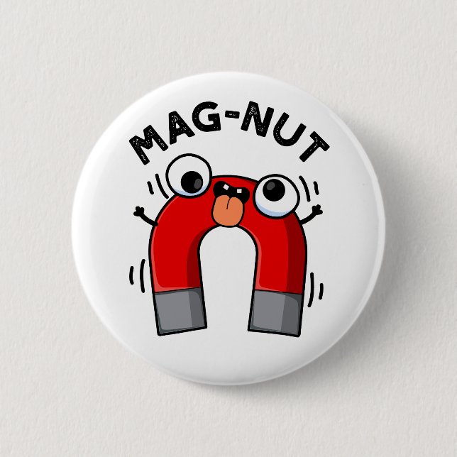 Chapa Redonda De 5 Cm Mag-nut Funny Magnet Pun (Anverso)