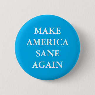 CHAPA REDONDA DE 5 CM "MAKE AMERICA SANE AGAIN"