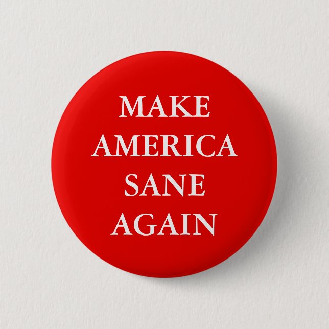 CHAPA REDONDA DE 5 CM "MAKE AMERICA SANE AGAIN" (Anverso)