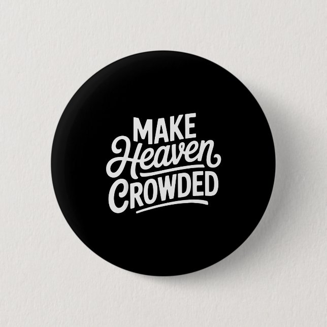 Chapa Redonda De 5 Cm Make Heaven Crowded Christian Cross Evangelism  (Anverso)