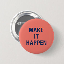 Chapa Redonda De 5 Cm Make it happen motivational quote