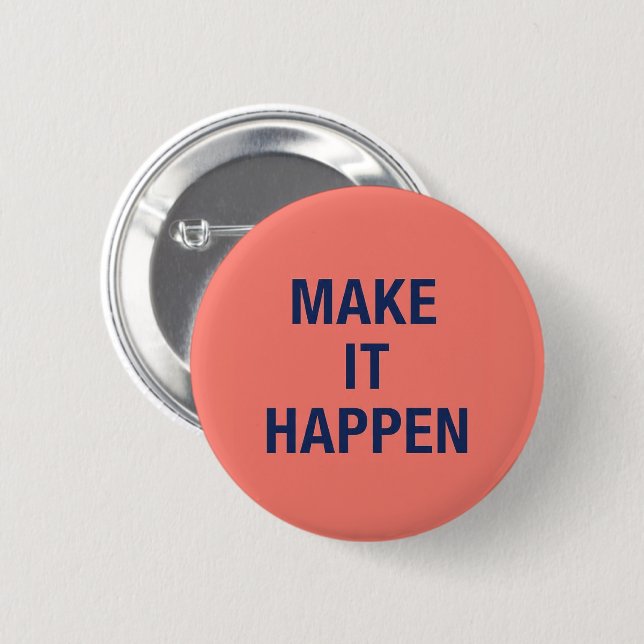 Chapa Redonda De 5 Cm Make it happen motivational quote (Anverso y reverso)