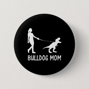 Chapa Redonda De 5 Cm Mamá Bulldog inglés Mamá Perro Dinosaurio Mujeres 
