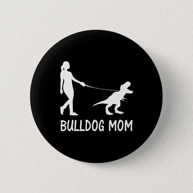 Chapa Redonda De 5 Cm Mamá Bulldog inglés Mamá Perro Dinosaurio Mujeres  (Anverso)