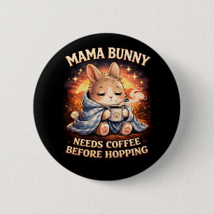 Chapa Redonda De 5 Cm Mama Coneja Necesita Café Antes de Saltar