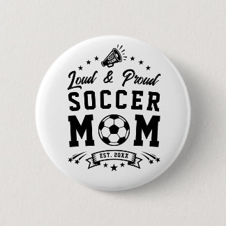 Chapa Redonda De 5 Cm Mamá de fútbol ruidosa y orgullosa