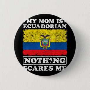 Chapa Redonda De 5 Cm Mamá es ecuatoriana, nada me asusta Ecuador Madre