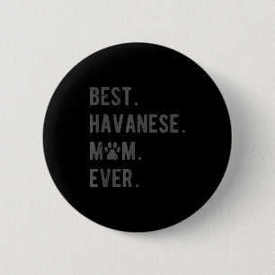 Chapa Redonda De 5 Cm Mamá Havanés de Todos los Tiempos - Regalo Diverti