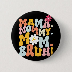 Chapa Redonda De 5 Cm Mamá mamá Día de la Madre Bruh Groovy