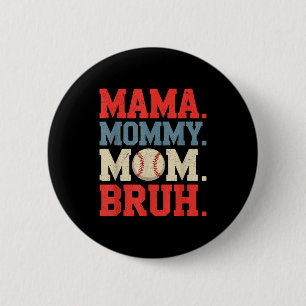 Chapa Redonda De 5 Cm Mama mamá mamá bruh béisbol para mujeres abuela