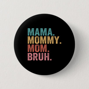 Chapa Redonda De 5 Cm Mamá Mamá Mamá Mamá Bruh Día de la Madre Vintage D
