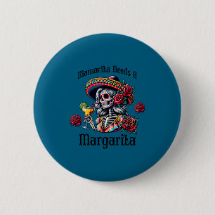 Chapa Redonda De 5 Cm Mamacita necesita un esqueleto borracho de margari