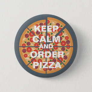 Chapa Redonda De 5 Cm Mantener la calma y ordenar pizza