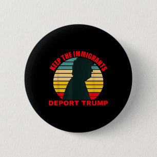 Chapa Redonda De 5 Cm Mantener la deportación de inmigrantes contra Trum