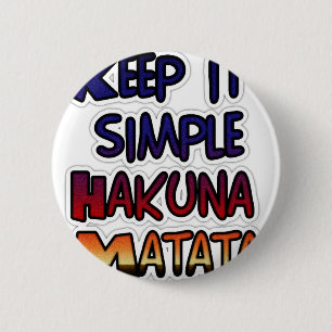 Chapa Redonda De 5 Cm Mantenerlo simple Hakuna Matata Imprimir arte