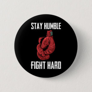 Chapa Redonda De 5 Cm Mantente humilde lucha contra guantes de boxeo dur