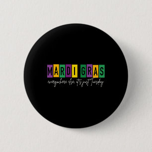 Chapa Redonda De 5 Cm Mardi Gras 2025 en todas partes es solo martes