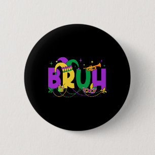 Chapa Redonda De 5 Cm Mardi Gras Bruh Meme Mardi Gras Niños Adolescentes