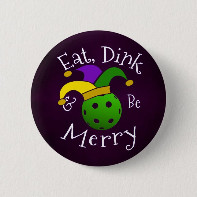 Chapa Redonda De 5 Cm Mardi Gras Pickleball Come Dink Be Merry (Anverso)
