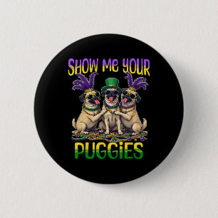 Chapa Redonda De 5 Cm Mardi Gras Show Me Your Pug Mardi Gras