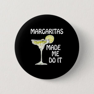 Chapa Redonda De 5 Cm Margaritas Me Hizo Hacerlo Camisa Hombres Gracioso