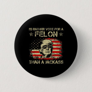 Chapa Redonda De 5 Cm Más Bien Votar Por Un Felón Que Por Un Jack Trump