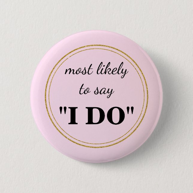 Chapa Redonda De 5 Cm Más probable de decir "I DO" (Anverso)