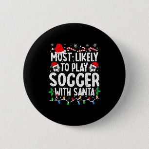 Chapa Redonda De 5 Cm Más Probable De Jugar Fútbol Con Santa Camiseta A