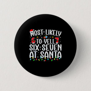 Chapa Redonda De 5 Cm Más Probable Que Grite Seis Siete A Santa 67 Meme 