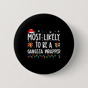 Chapa Redonda De 5 Cm Más Probable Que Sea Un Regalo De Navidad Gangsta