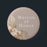 Chapa Redonda De 5 Cm Matrón de Honor Boda Boho Pampas Grass<br><div class="desc">Un boda de honor por la matrona de honor con tonos neutros y follaje de pasto pampas.</div>