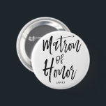 Chapa Redonda De 5 Cm Matrona de la boda de encargo del estilo de la<br><div class="desc">Poco algo para su matrona ultra especial del honor. Téngala feliz de hacer una pausa su lado en su día especial de matrimonio con este botón conocido de encargo único. Ofrece las palabras "criada del honor" en un texto elegante del estilo de la escritura. Por debajo esto es un punto...</div>