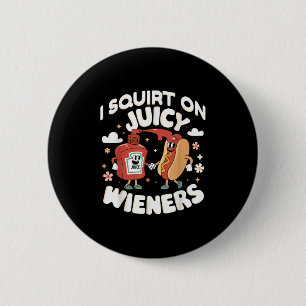 Chapa Redonda De 5 Cm Me Arrepito Con Juicy Wieners Humor Meme Diversión