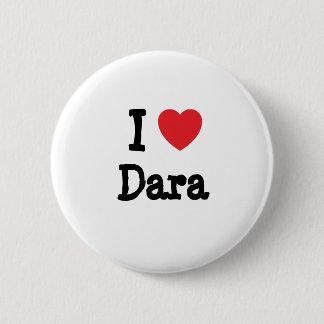 Chapa Redonda De 5 Cm Me encanta la camiseta del corazón de Dara