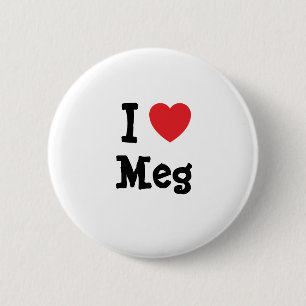 Chapa Redonda De 5 Cm Me encanta la camiseta del corazón de Meg