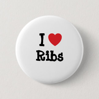 Chapa Redonda De 5 Cm Me encanta la camiseta del corazón de Ribs