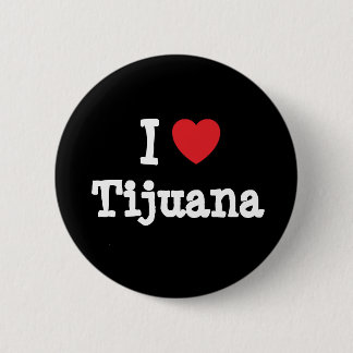 Chapa Redonda De 5 Cm Me encanta la camiseta del corazón de Tijuana