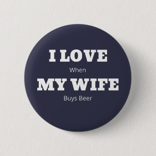 Chapa Redonda De 5 Cm ME ENCANTA MI ESPOSA Chiste divertida de cerveza