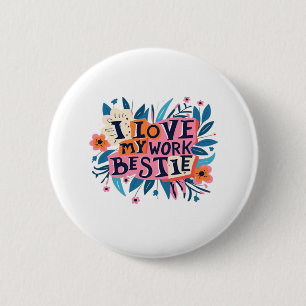 Chapa Redonda De 5 Cm Me encanta mi trabajo Bestie Work Bestie Gift Clas