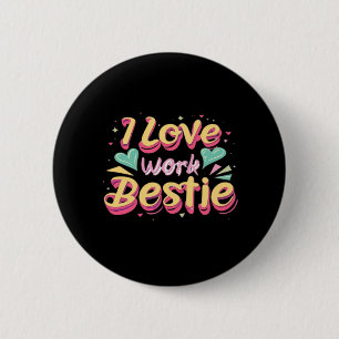 Chapa Redonda De 5 Cm Me encanta mi trabajo Bestie Work Bestie Gift Clas