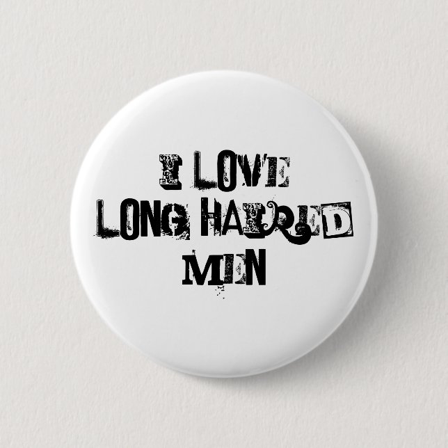 Chapa Redonda De 5 Cm Me encantan los hombres de pelo largo. (Anverso)