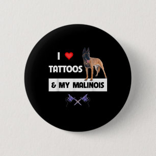 Chapa Redonda De 5 Cm Me Encantan Los Tatuajes Y Mi Padre Perro Belga Ma